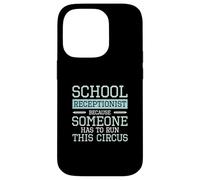 Receptionist scolastico perché qualcuno deve gestire questo circo Custodia per iPhone 14 Pro