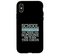 Receptionist scolastico perché qualcuno deve gestire questo circo Custodia per iPhone X/XS