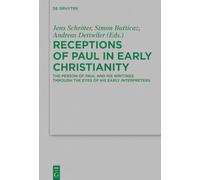 Receptions of Paul in Early Christianity: The Person of Paul and His Writings Through the Eyes of His Early Interpreters: 234