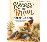 Recess for Mom: A Homeschool Hero's Coloring Book for Well-Deserved Breaks
