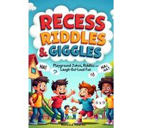 Recess Riddles & Giggles: Playground Jokes, Riddles, and Laugh-Out-Loud Fun 6X9