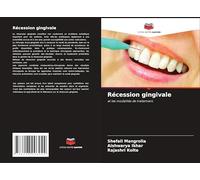 Récession gingivale: et les modalités de traitement.