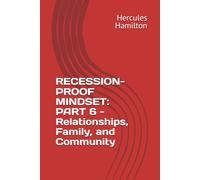 RECESSION-PROOF MINDSET: PART 6 - Relationships, Family, and Community