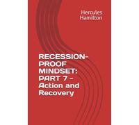 RECESSION-PROOF MINDSET: PART 7 - Action and Recovery