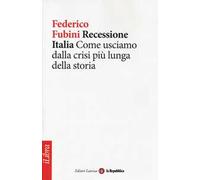 Recessione Italia. Come usciamo dalla crisi più lunga della storia