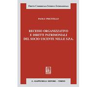 Recesso organizzativo e diritti patrimoniali del socio uscente nelle S.P.A.