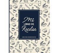 Recetario de cocina en blanco: Libros para escribir recetas anota hasta 100 de tus platos favoritos cuaderno de recetas en blanco para mis recetas adorables