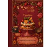 Recetario Familiar - Repostería: Libro de recetas de repostería en blanco para rellenar con tus dulces favoritos. Incluye páginas para fotos y recuerdos. Edición tapa dura.