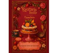 Recetario Familiar - Repostería: Libro de recetas de repostería en blanco para rellenar con tus dulces favoritos. Incluye páginas para fotos y recuerdos. Edición tapa blanda.