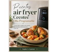 Recetas air fryer Cecotec Olla Programable: Cocina fácil y sabor que inspira con recetas prácticas para cada día.