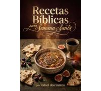 Recetas Bíblicas para Semana Santa