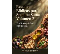 Recetas Bíblicas para Semana Santa Volumen 2