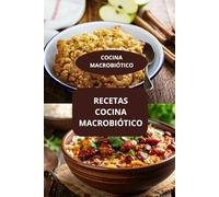 RECETAS COCINA MACROBIÓTICO: COCINA MACROBIÓTICO - Cocina macribióticas fáciles - alimención macrobiótica