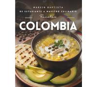 Recetas Colombia: De estudiante a maestro culinario
