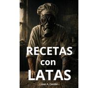 Recetas con Latas: Libro de recetas con conservas. 50 Platos fáciles, rápidos y económicos para cocinar con conservas y productos de despensa.