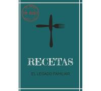 Recetas El legado familiar: Libro de recetas en blanco
