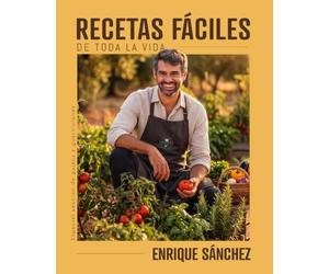 Recetas fáciles de toda la vida. Enrique Sánchez