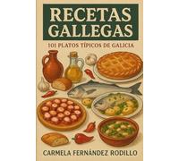Recetas Gallegas: 101 Platos Típicos de Galicia