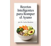 Recetas Inteligentes para Romper el Ayuno