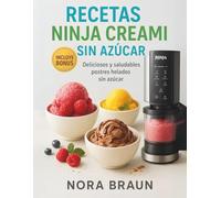 Recetas Ninja Creami Sin Azúcar: Deliciosos y saludables postres helados sin azúcar
