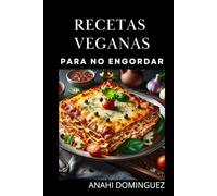 Recetas Veganas: Recetas para no engordar