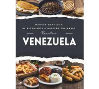 Recetas Venezuela: De estudiante a maestro culinario