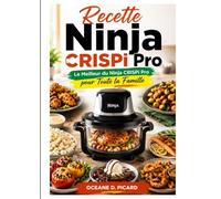 Recette Ninja CRISPi Pro: Le Meilleur du Ninja CRISPi Pro pour Toute la Famille