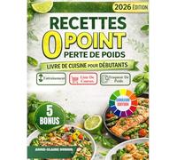 Recettes 0 Point Perte De Poids Livre De Cuisine Pour Debutants: Recettes Françaises à 0 Point pour Perdre du Poids et Manger avec Plaisir au ... Tracker de Poids et Programme d'Exercices