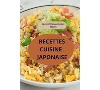 Recettes cuisine japonaise: spécialités japonaises faciles - Gastronomie japonaise - Cuisine japonaise authentique