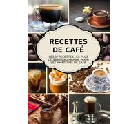 Recettes de Café: 31 façons de préparer un bon café