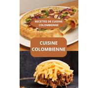 RECETTES DE CUISINE COLOMBIENNE: Cuisine colombienne - gastronomie colombienne - saveurs de la Colombie