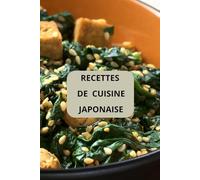 Recettes de cuisine japonaise: Cuisine japonaise - Gastronomie japonaise ( Entrées - Salades - Plats principaux )