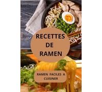 RECETTES DE RAMEN: Ramen faciles à cuisiner - Ramen faits maison - Cuisine asiatique facile