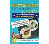Recettes d'œufs pour pratiquer le passé livre bilingue Anglais-Français: 4