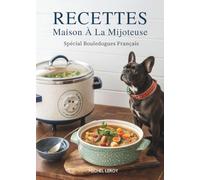 Recettes Maison À La Mijoteuse: Spécial Bouledogues Français