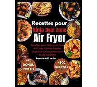 Recettes pour Ninja Dual Zone Air Fryer:: Recettes pour Ninja Dual Zone Air Fryer :Cuisine Rapide, Légère et Croustillante pour Toute la Famille.