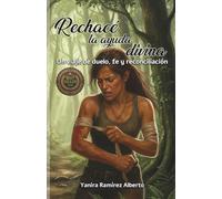 Rechacé la ayuda divina: Un viaje de duelo, fe y reconciliación