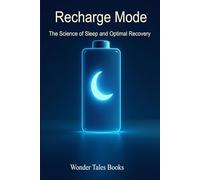 Recharge Mode: The Science of Sleep and Optimal Recovery