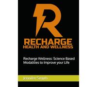 Recharge Wellness: Science Based Modalities to Improve your Life