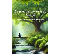Recharge your batteries with Nature: A Guide to Natural Relaxation