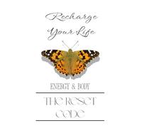Recharge Your Life: The Reset Code: Energy & Body