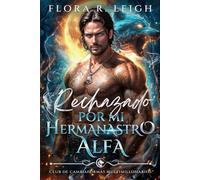 Rechazado por mi hermanastro Alfa: El bebé secreto del CEO: un lobo multimillonario, un romance paranormal