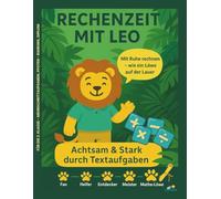 Rechenzeit mit Leo: Mathe-Übungsheft 2. Klasse - Zahlenraum bis 100, Textaufgaben, Kopfrechnen, Spaß am Rechnen in der Grundschule