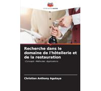 Recherche dans le domaine de l'hôtellerie et de la restauration: -Concepts -Méthodes -Applications