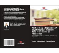 Recherche pédagogique et psychologique moderne dans le domaine de l'éducation: Un guide d'étude basé sur la recherche pédagogique et psychologique