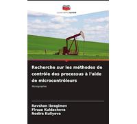 Recherche sur les méthodes de contrôle des processus à l'aide de microcontrôleurs: Monographie