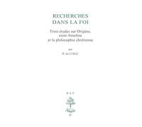 Recherches dans la foi: Trois études sur Origène, Saint Anselme et la philosophie chrétienne