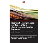 Recherches empiriques sur les relations d'équivalence chez les humains: Analyse des mémoires et thèses soutenus au Brésil entre 1998 et 2007
