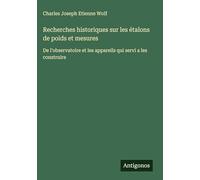 Recherches historiques sur les étalons de poids et mesures: De l'observatoire et les appareils qui servi a les construire