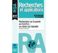 Recherches sur la parole en FLE/FLS : un miroir sur l'identité - R&A n°77 - Janvier 2025